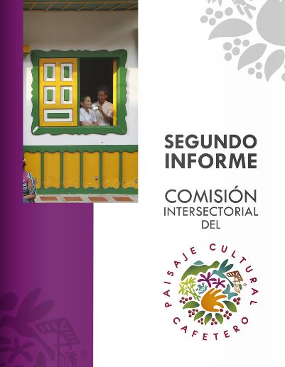 Segundo Informe Comisión Intersectorial del Paisaje Cultural Cafetero de Colombia